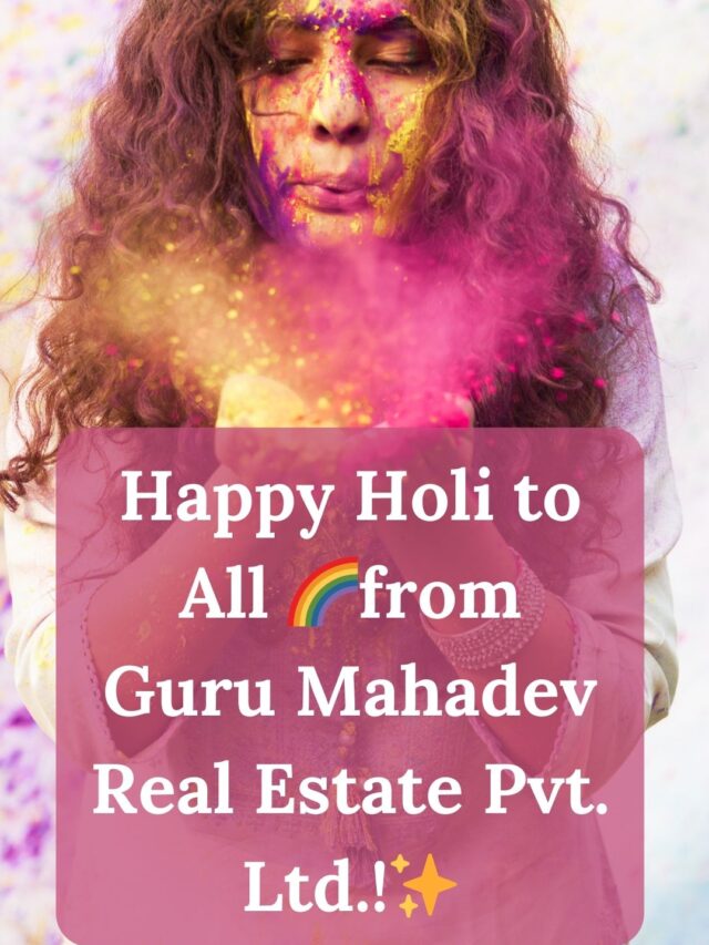 Happy Holi to All 🌈from Guru Mahadev Real Estate Pvt. Ltd.!✨